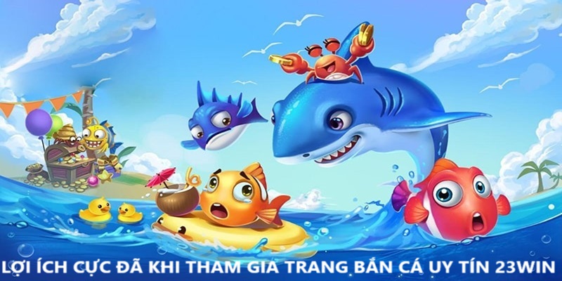 Trang bắn cá uy tín 23Win